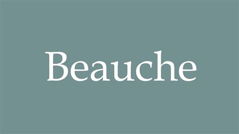 How To Pronounce Beauche .